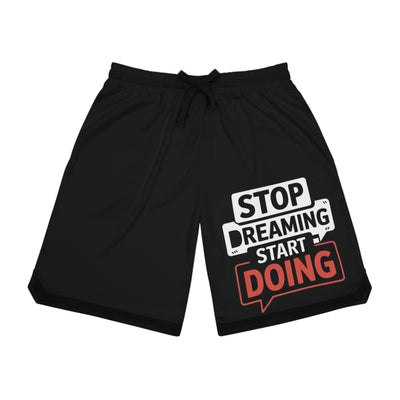 Stop Dreaming Start Doing Shorts
