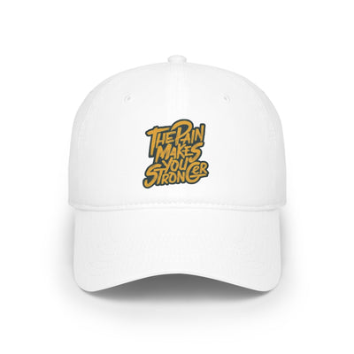 The Pain Makes you stronger Hat