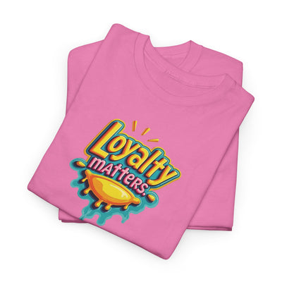 Loyalty Matters T-shirt