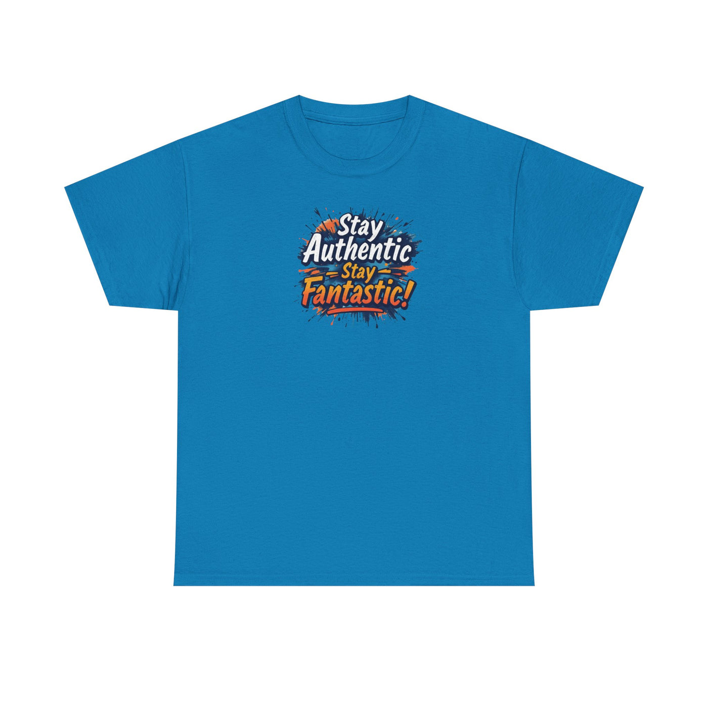 Stay Authentic, Stay Fantastic T-shirt