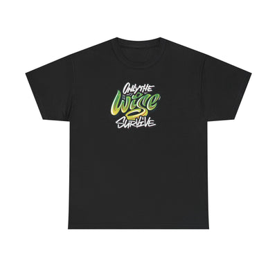 Only the Wise Survive T-shirt