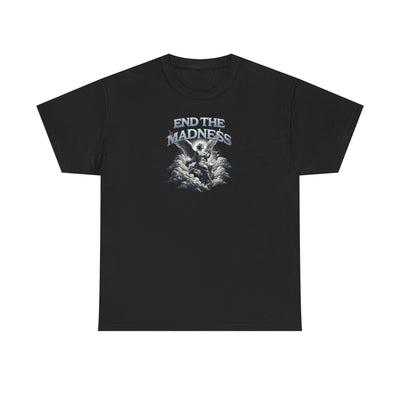 End The Madness T-shirt