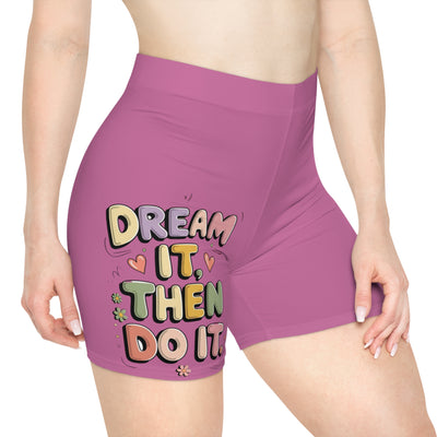 Dream It Then Do It Shorts