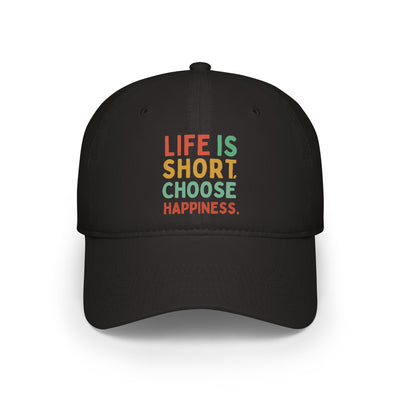 Life Is Short Choose Happiness Hat