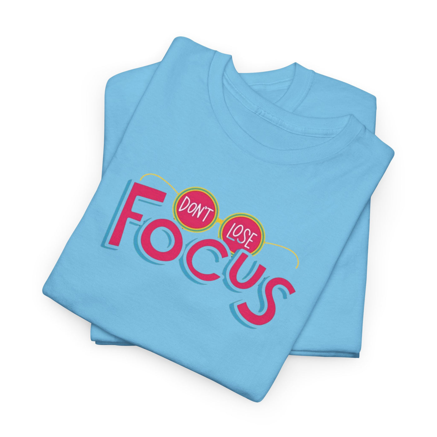 Don't Lose Focus T-shirt