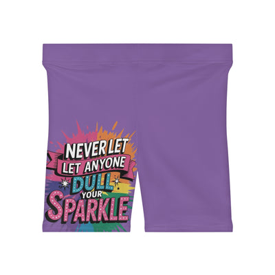 Never Let Anyone Dull Your Sparkle Shorts