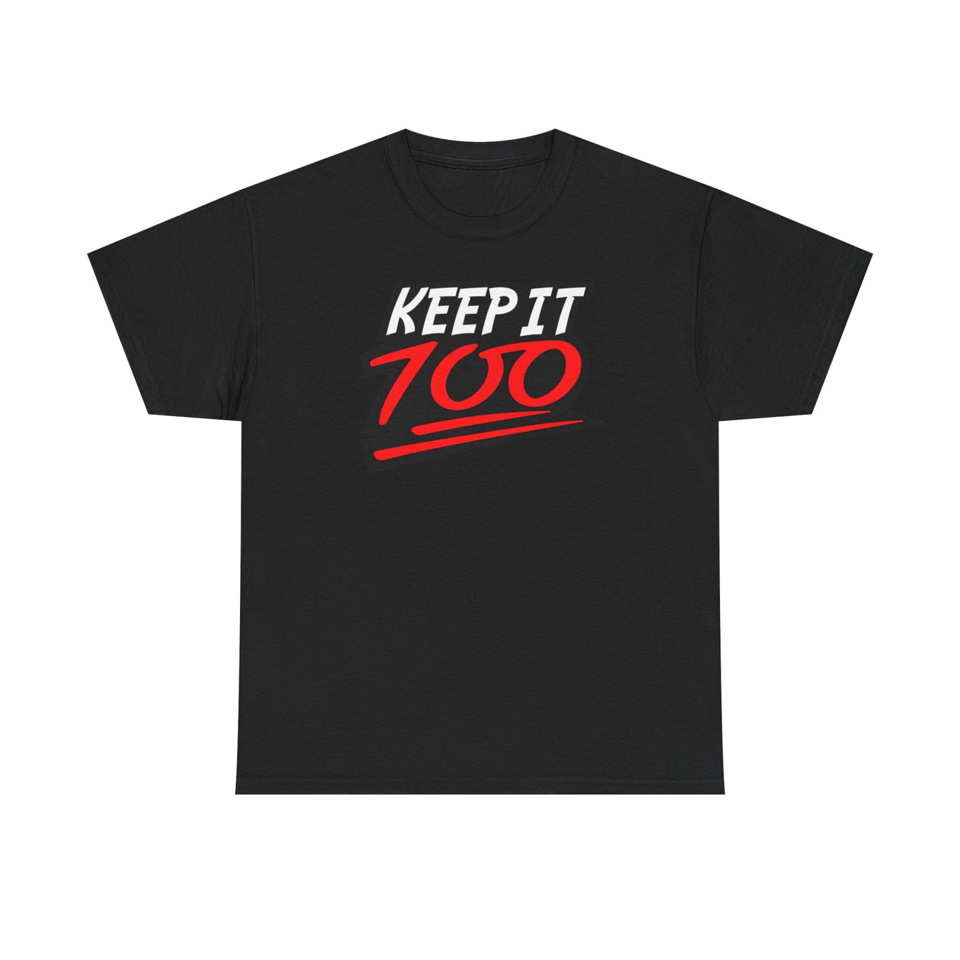 Keep It 100 T-shirt