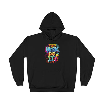 Work For It Hoodie