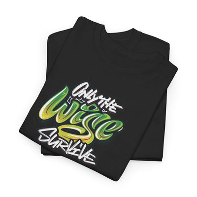 Only the Wise Survive T-shirt
