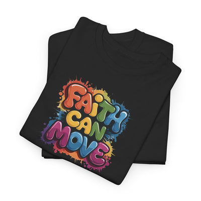 Faith Can Move T-shirt