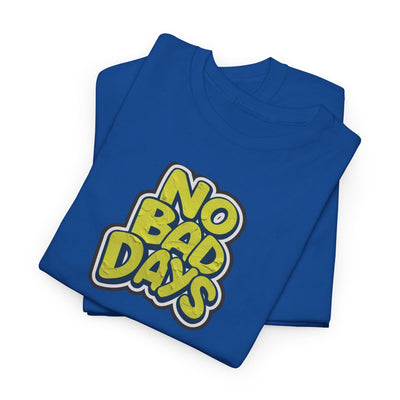 No Bad Days T-shirt