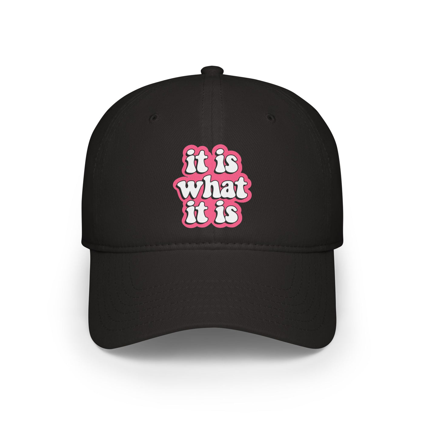 It Is What It Is Hat