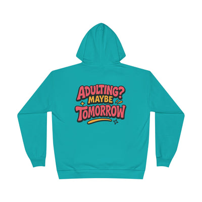 Adulting Maybe Tomorrow Hoodie