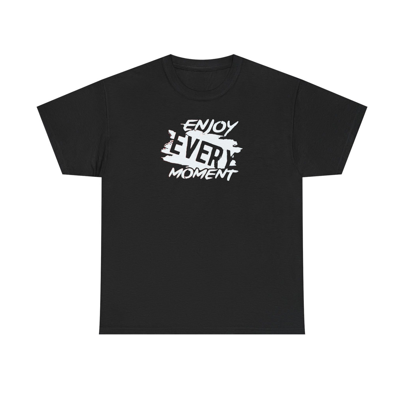 Enjoy Every Moment T-shirt