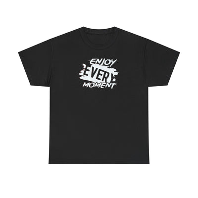 Enjoy Every Moment T-shirt