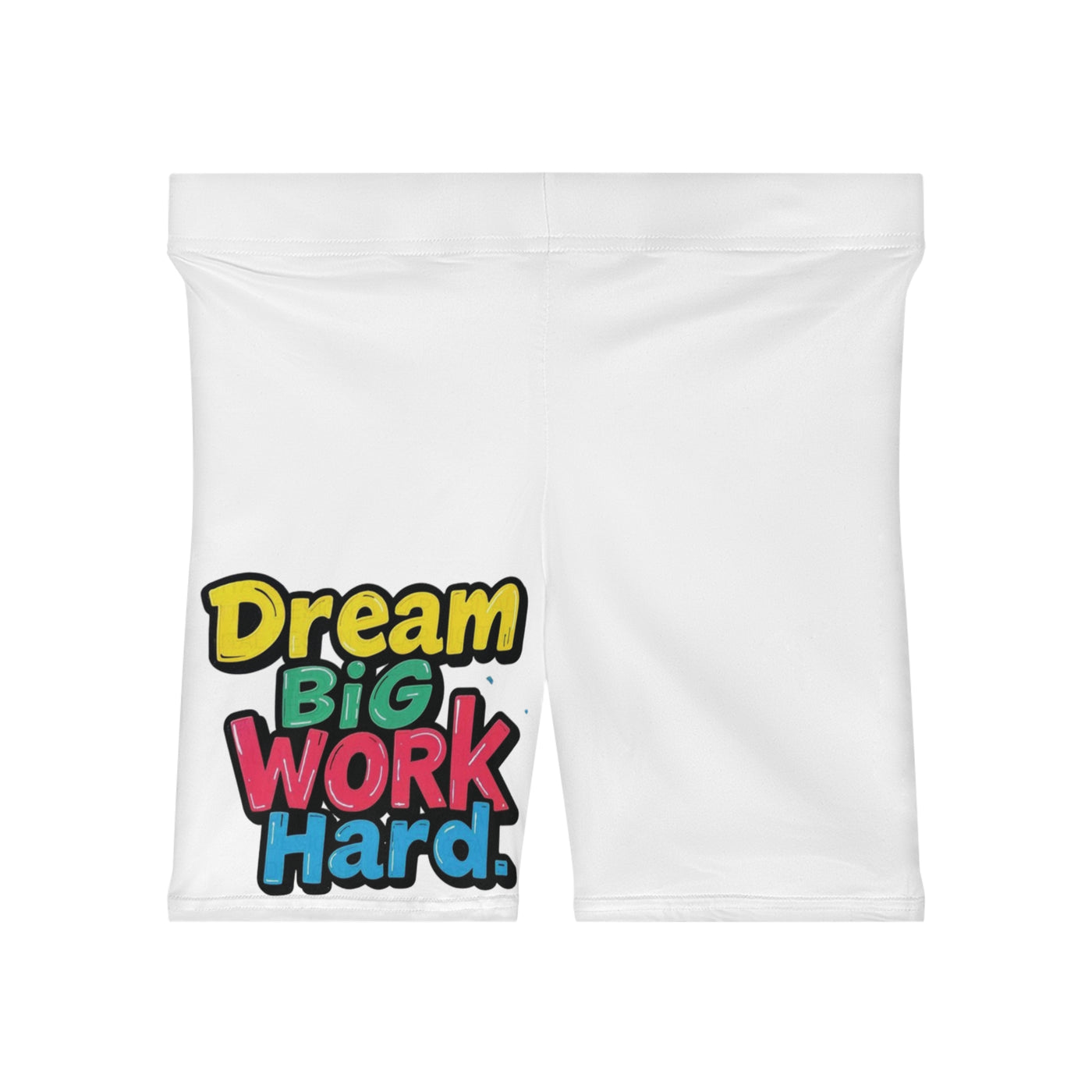 Dream Big Work Hard Shorts