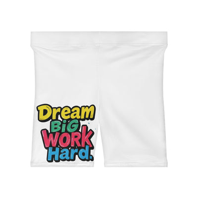 Dream Big Work Hard Shorts