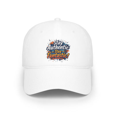 Stay Authentic, Stay Fantastic Hat