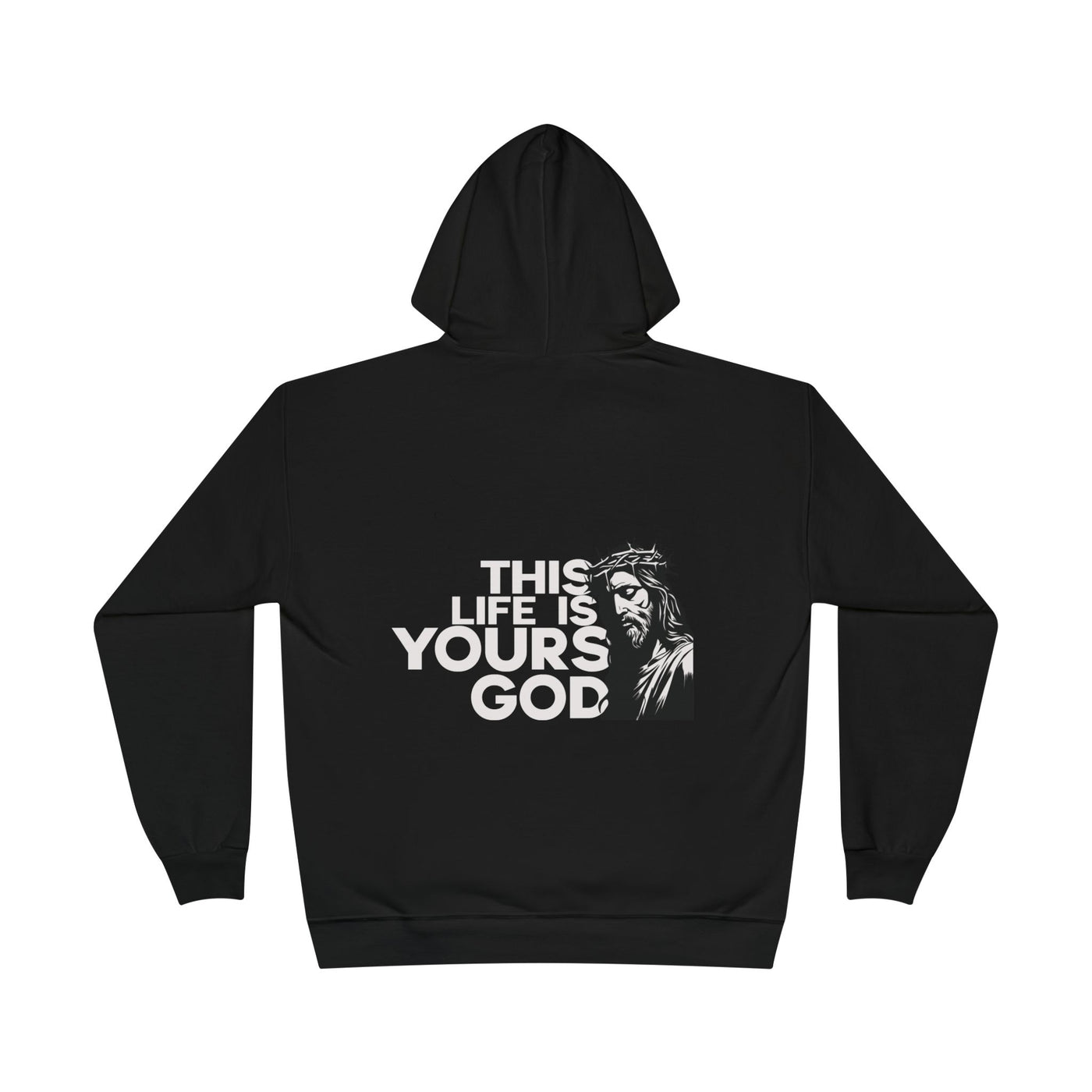 This Life Is Yours God Hoodie