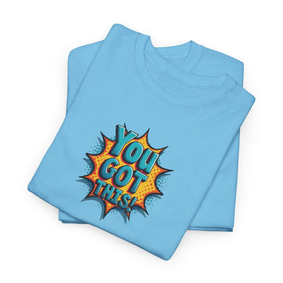 You Got This T-shirt