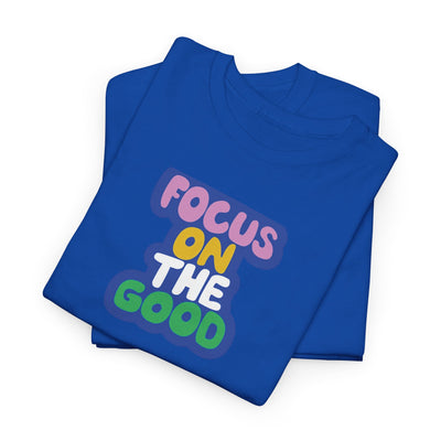 Focus on the Good T-shirt