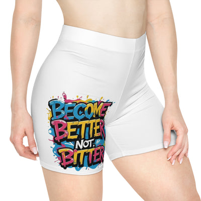 Become Better Not Bitter Shorts