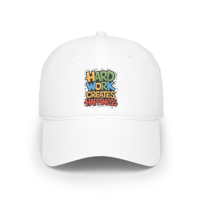 Hard Work Creates Happiness Hat