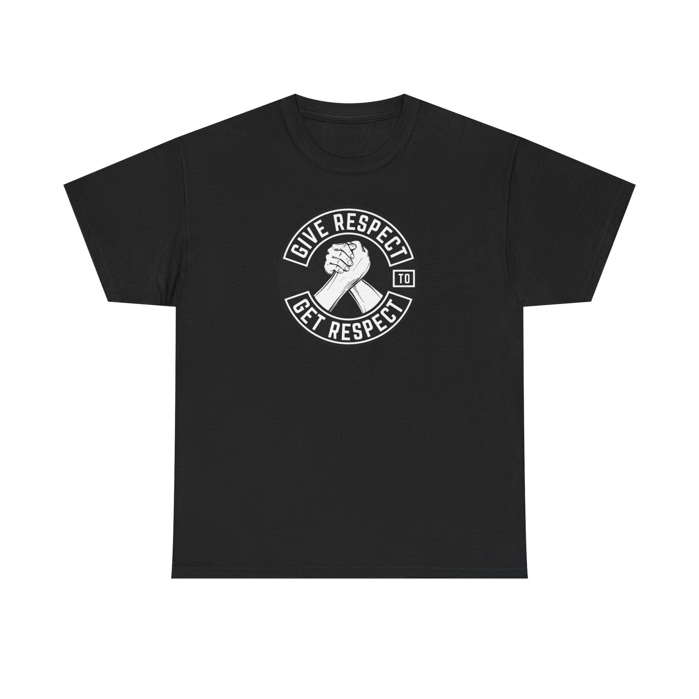 'Give Respect, To Get Respect' T-shirt