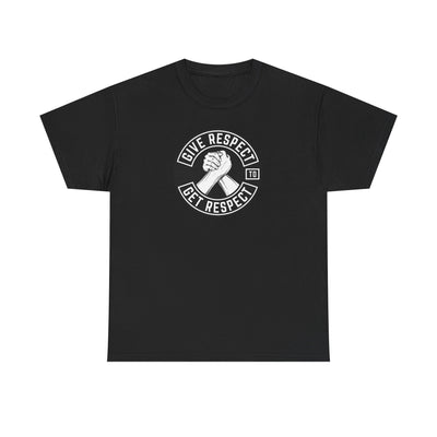 'Give Respect, To Get Respect' T-shirt