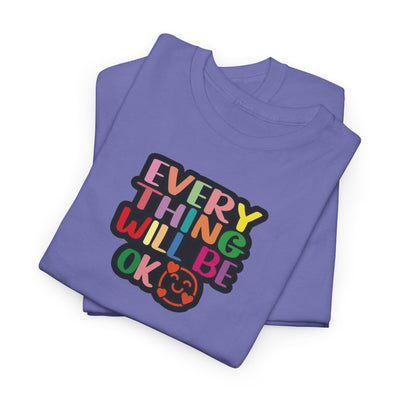 Everything Will Be Ok T-shirt