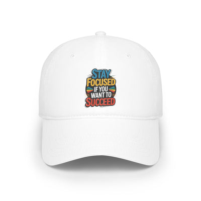 Stay Focused If You Want To Succeed Hat