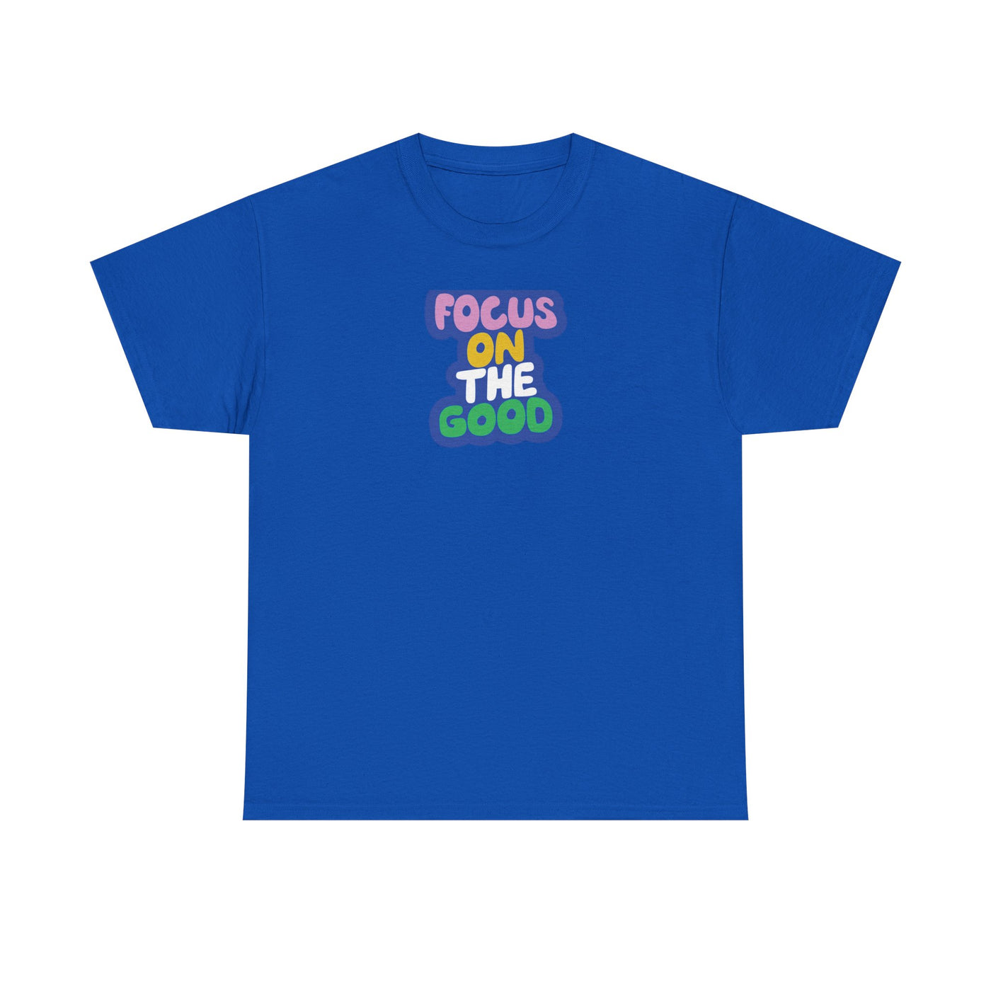Focus on the Good T-shirt
