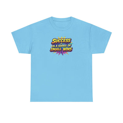 Success is a Series of Small Wins T-shirt