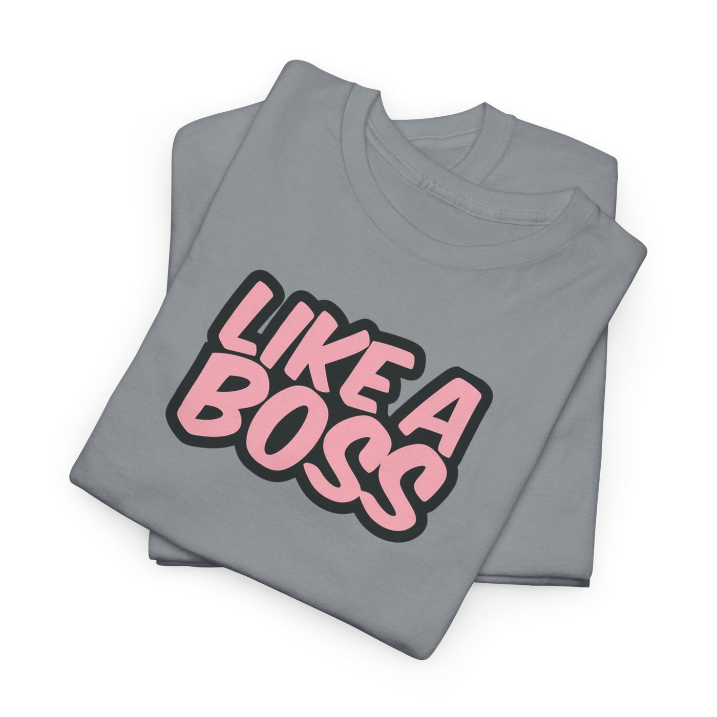 Like A Boss T-shirt