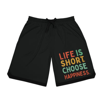 Life is Short Choose Happiness Shorts