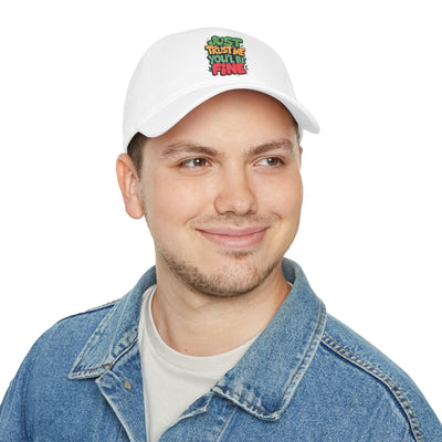 Just Trust Me You'll Be Fine Hat