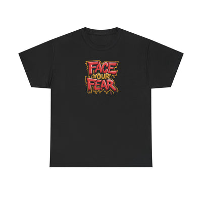 Face Your Fear T-shirt