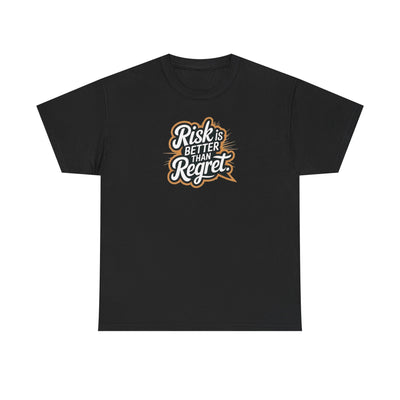 Risk is Better Than Regret T-shirt