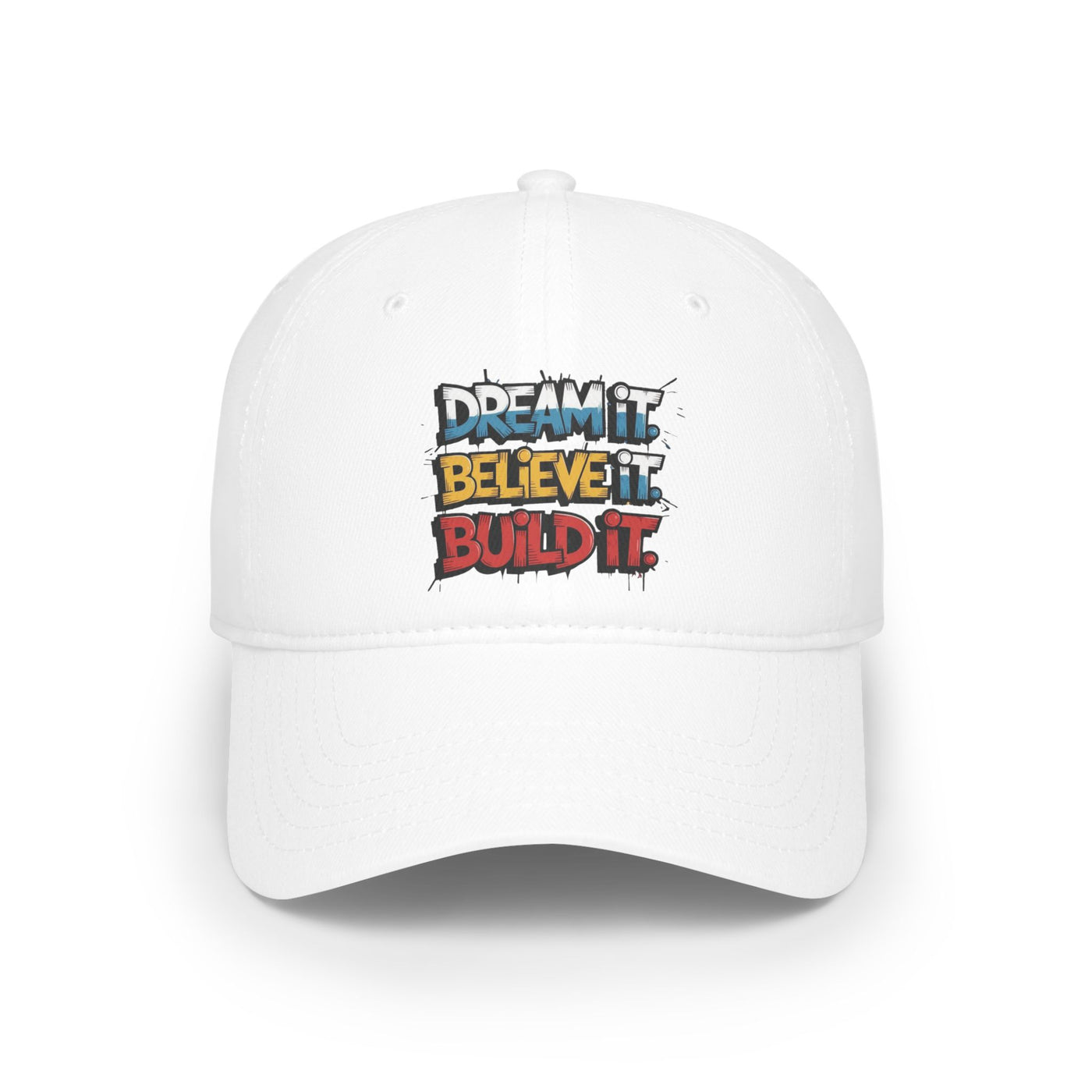 Dream It, Believe It, Build It Hat