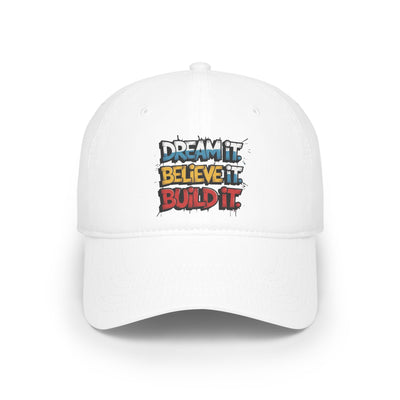Dream It, Believe It, Build It Hat