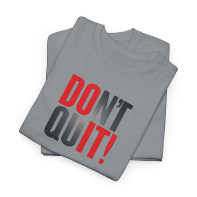 Don't Quit T-shirt