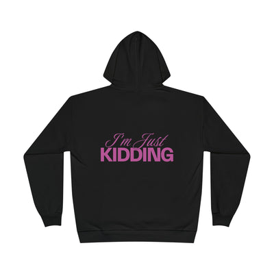 I'm Just Kidding Hoodie