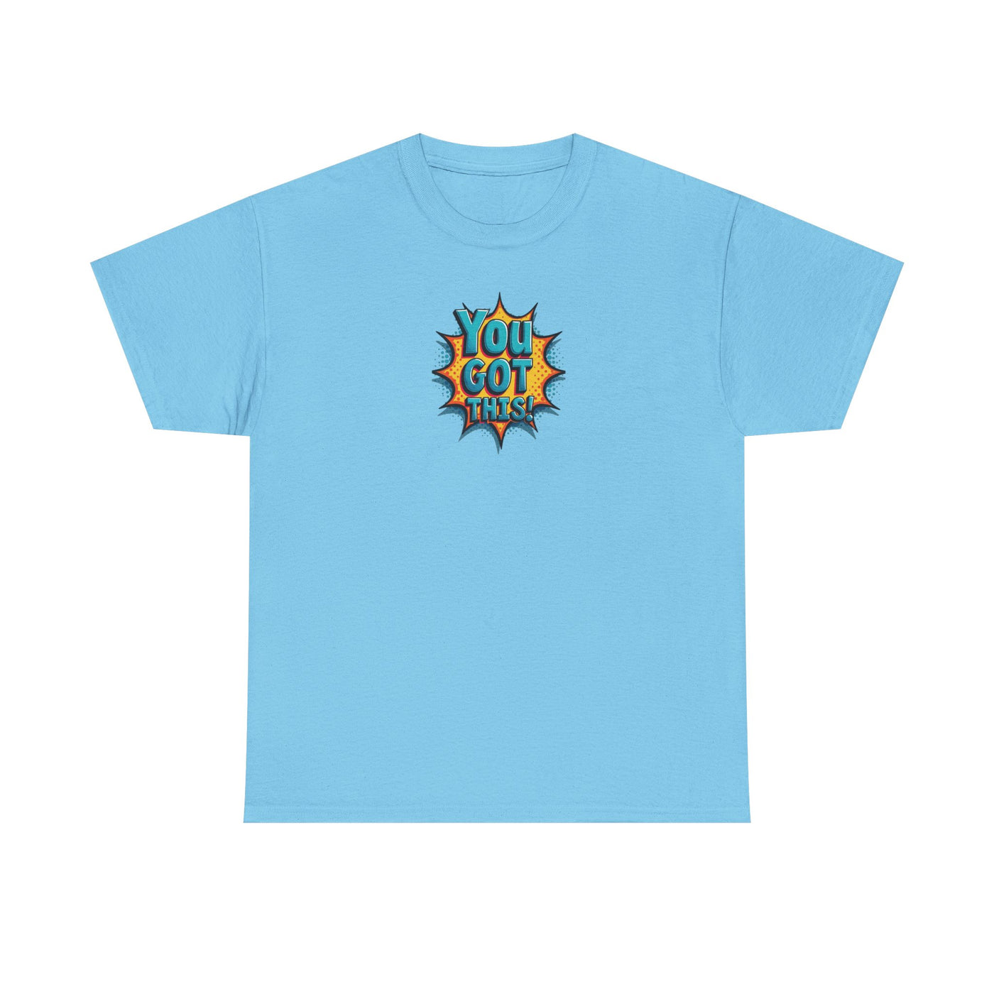 You Got This T-shirt