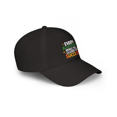 Every Achievement Brings Your Closer To Success Hat