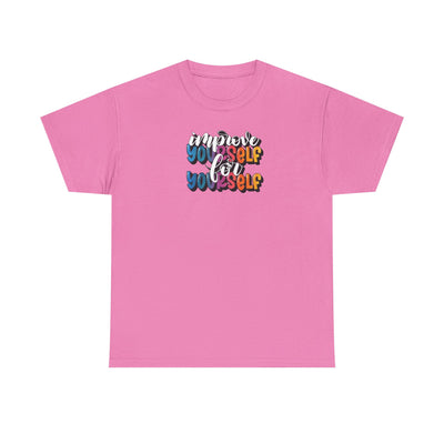 Improve Yourself, For Yourself T-shirt