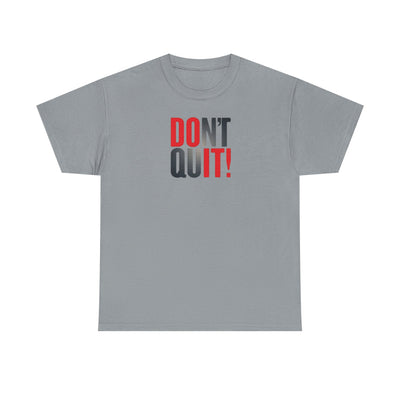 Don't Quit T-shirt