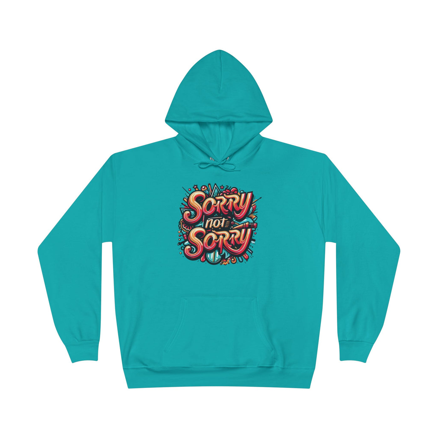 Sorry Not Sorry Hoodie