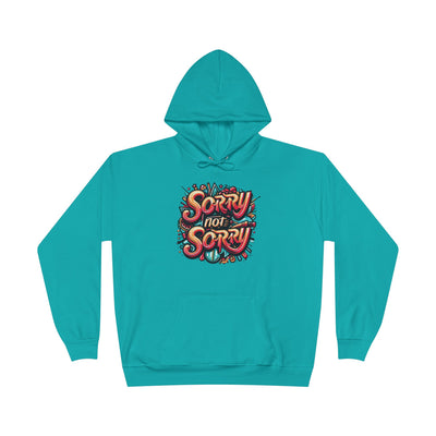 Sorry Not Sorry Hoodie