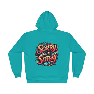 Sorry Not Sorry Hoodie
