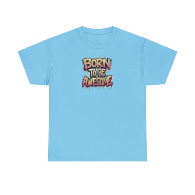 Born To Be Awesome T-shirt